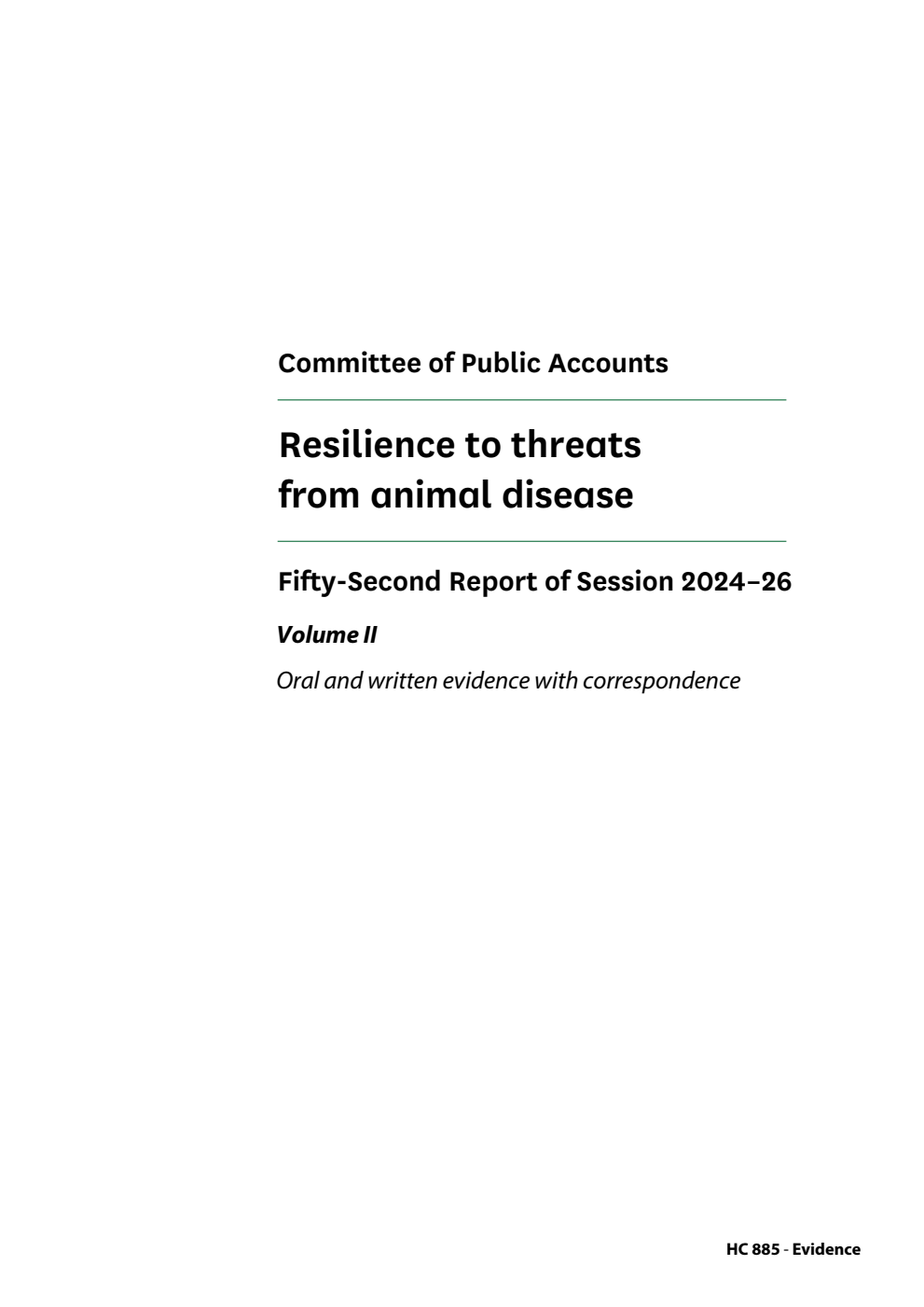 Public Accounts Committee 52nd Report. Resilience to threats from animal disease Volume 2. Oral and written evidence with correspondence