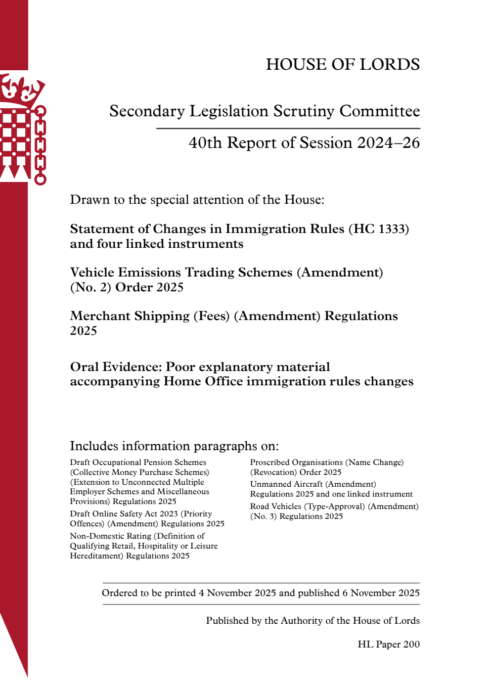 Secondary Legislation Scrutiny Committee 40th Report. Drawn to the special attention of the House: Statement of Changes in Immigration Rules (HC 1333) and four linked instruments. Vehicle Emissions Trading Schemes (Amendment) (No. 2) Order 2025. Merchant Shipping (Fees) (Amendment) Regulations 2025. Oral Evidence: Poor explanatory material accompanying Home Office immigration rules changes
