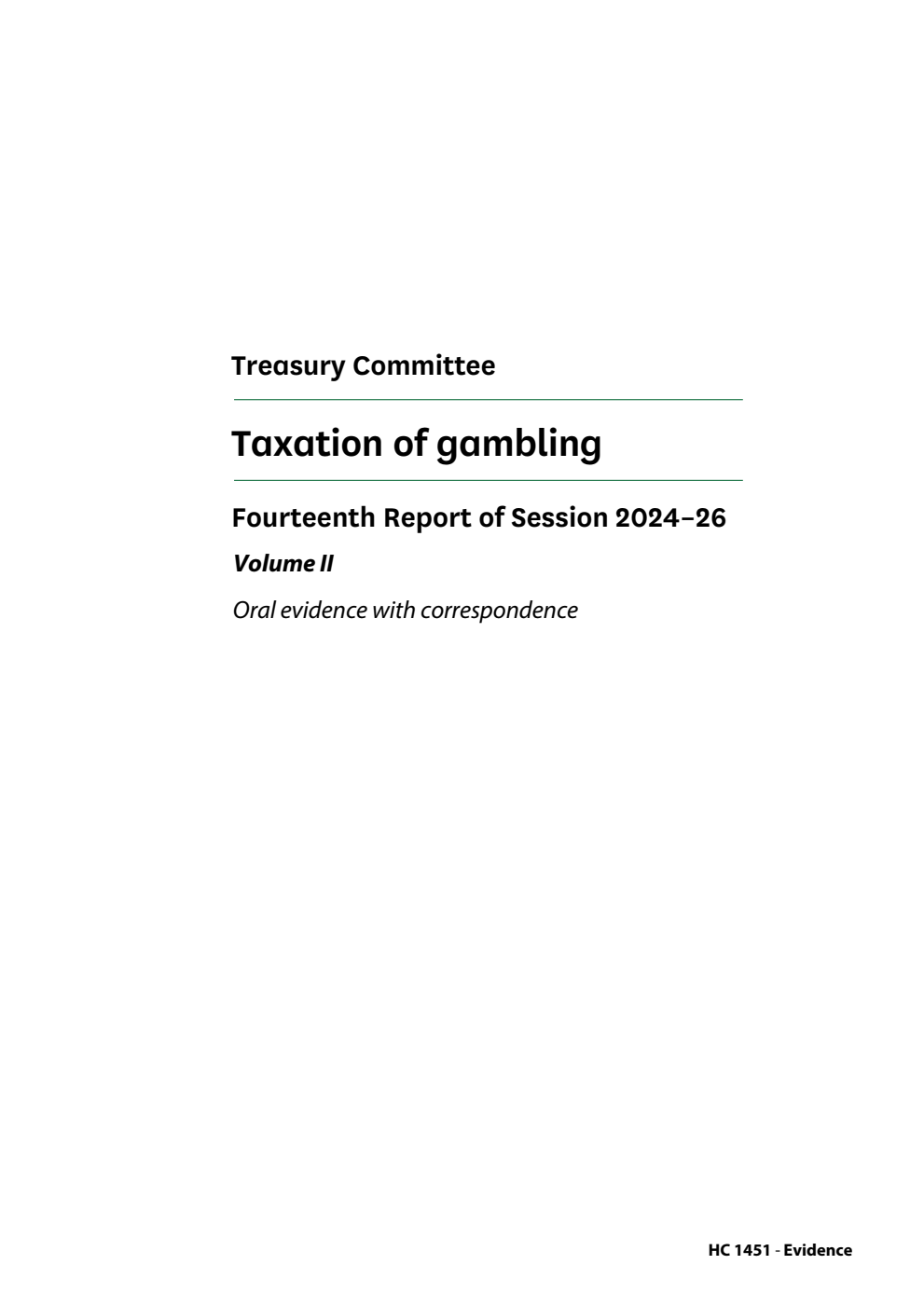 Treasury Committee 14th Report. Taxation of gambling Volume 2. Oral evidence with correspondence