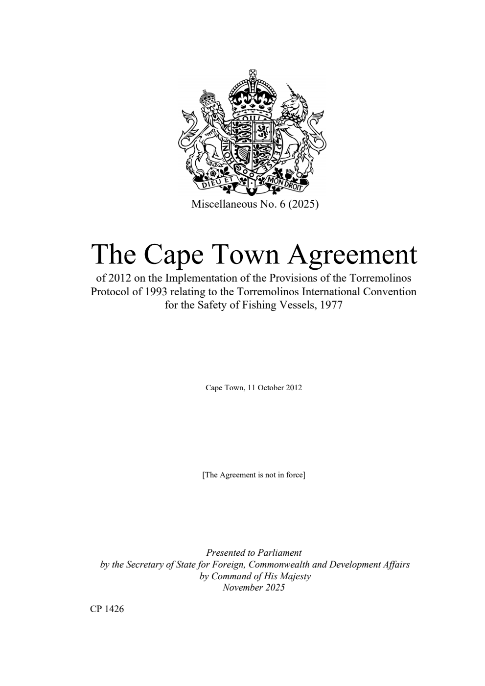 Miscellaneous No. 6 (2025) The Cape Town Agreement of 2012 on the Implementation of the Provisions of the Torremolinos Protocol of 1993 relating to the Torremolinos International Convention for the Safety of Fishing Vessels, 1977. Cape Town, 11 October 2012