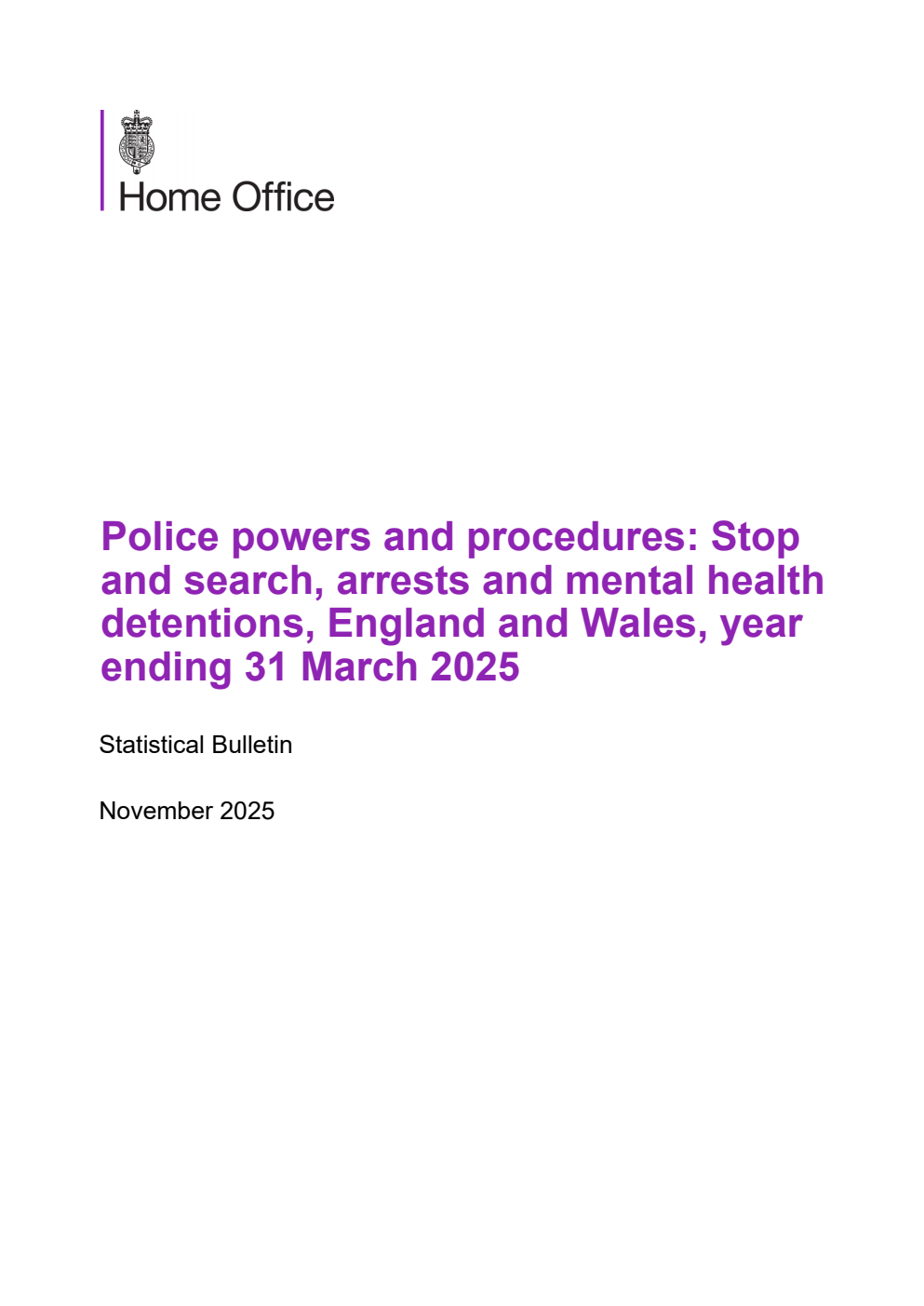 Home Office Statistical Bulletin Police powers and procedures: Stop and search, arrests and mental health detentions, England and Wales, year ending 31 March 2025