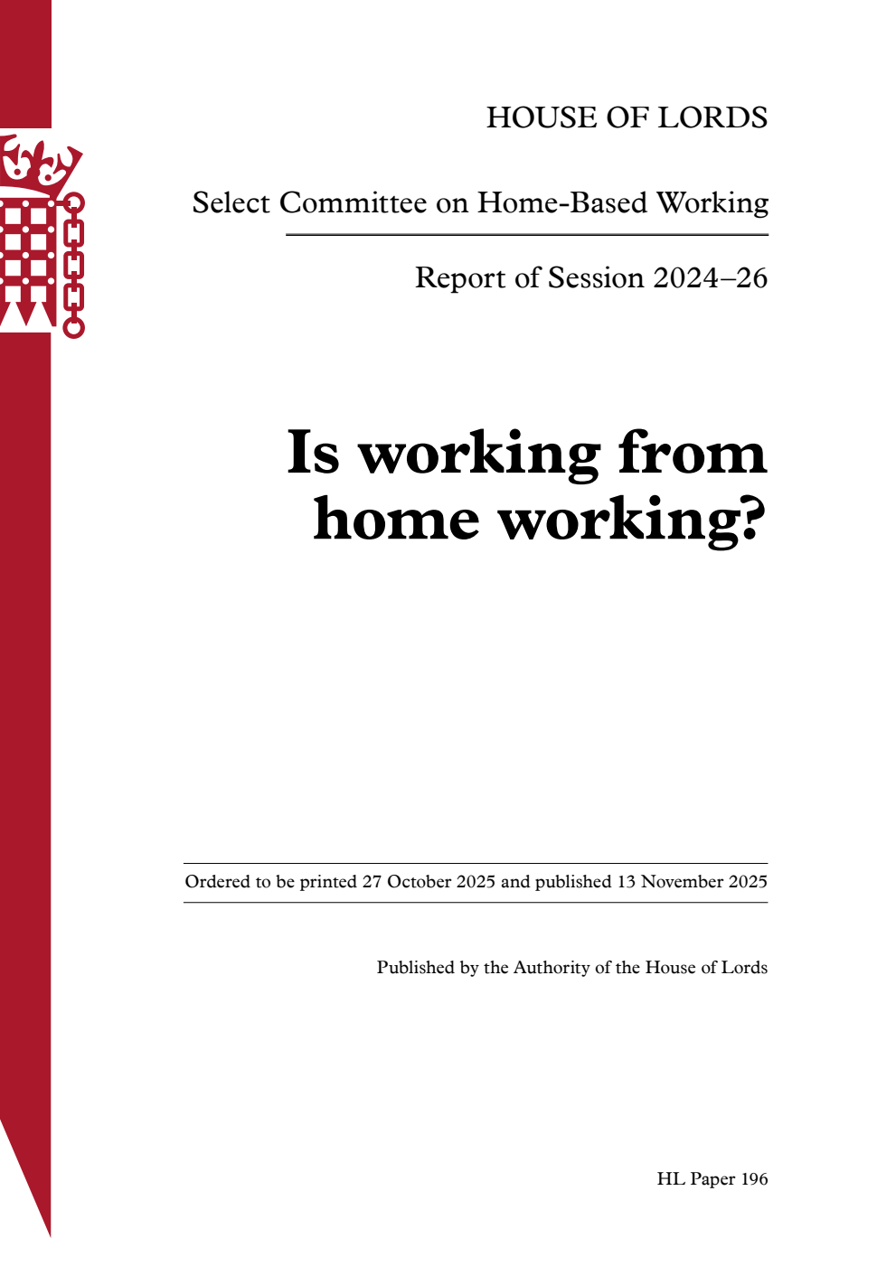 Home-Based Working Select Committee. Is working from home working? Volume 1. Report