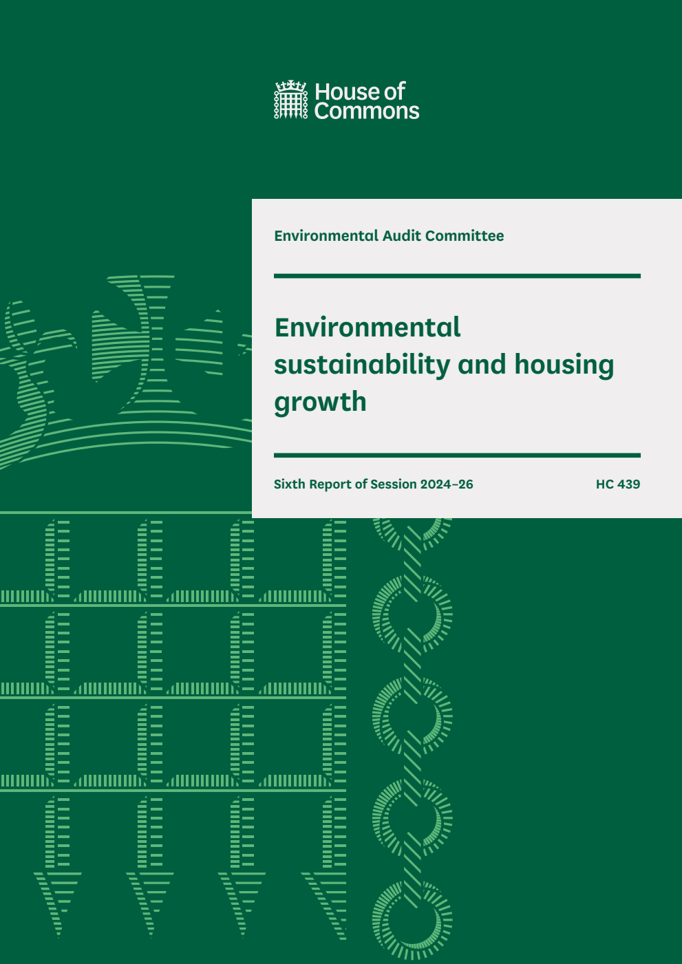 Environmental Audit Committee 6th Report. Environmental sustainability and housing growth Volume 1. Report
