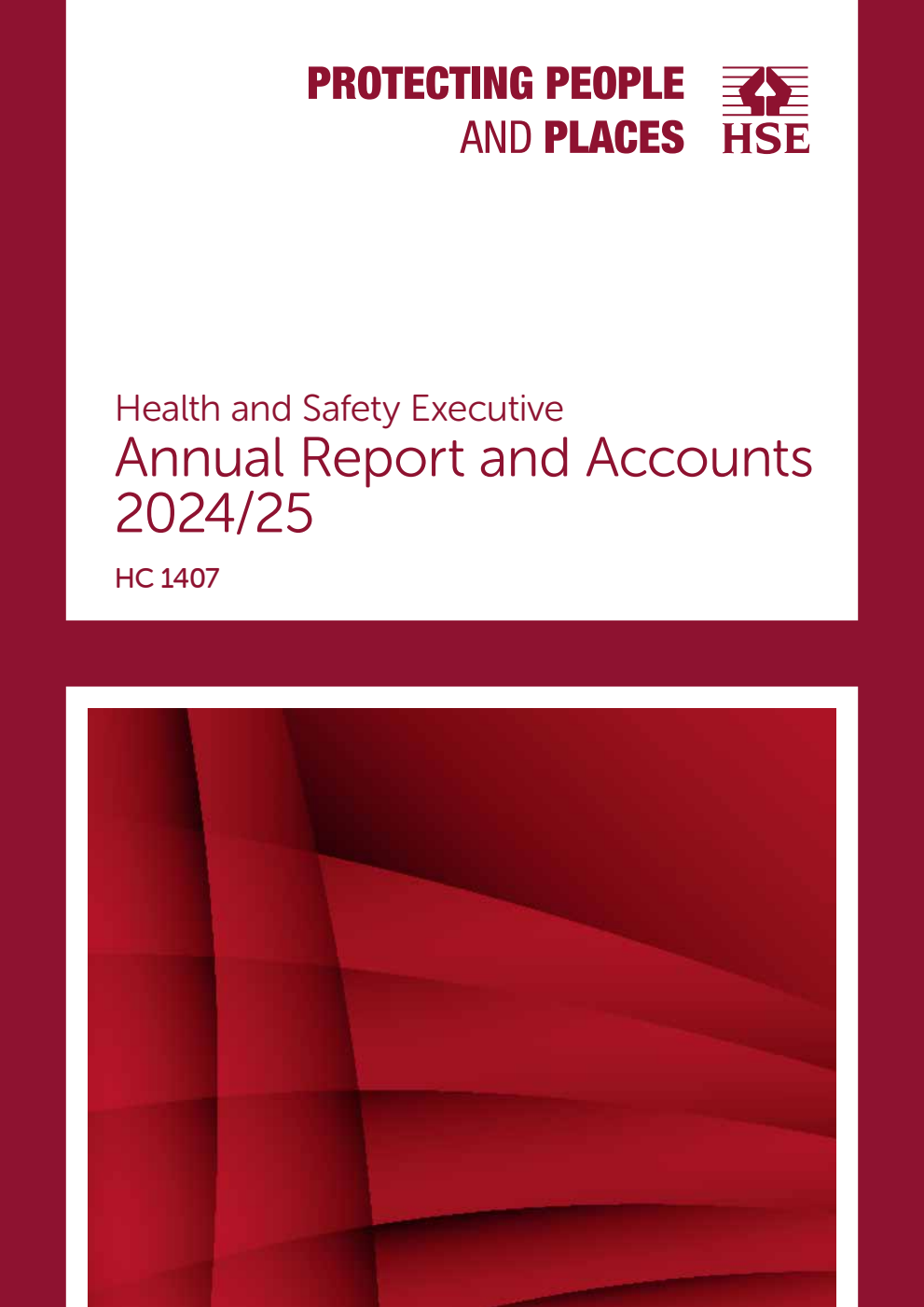 Health and Safety Executive Annual Report and Accounts 2024/25 for the period 1 April 2024 to 31 March 2025