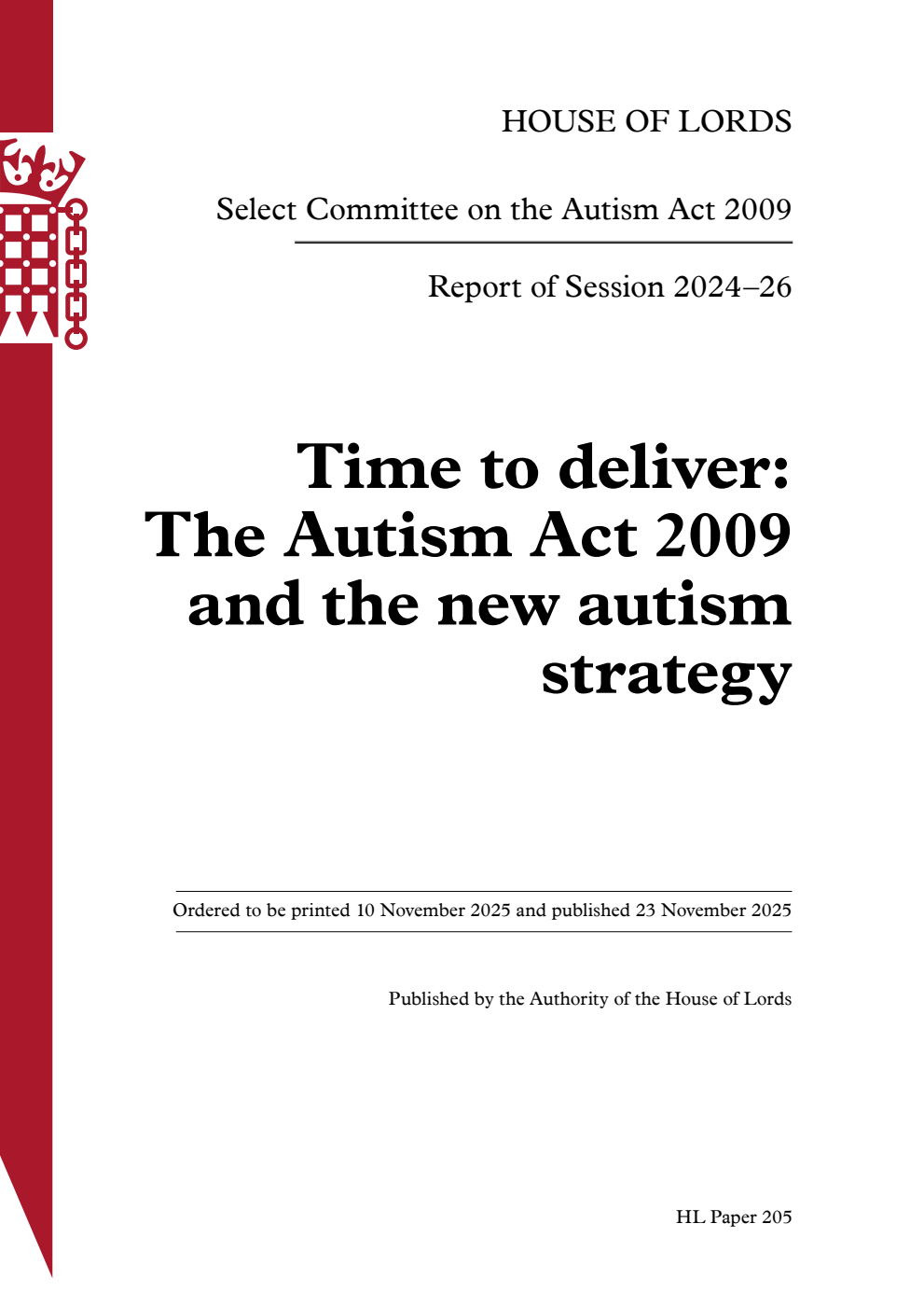 Autism Act 2009 Select Committee. Time to deliver: The Autism Act 2009 and the new autism strategy Volume 1. Report