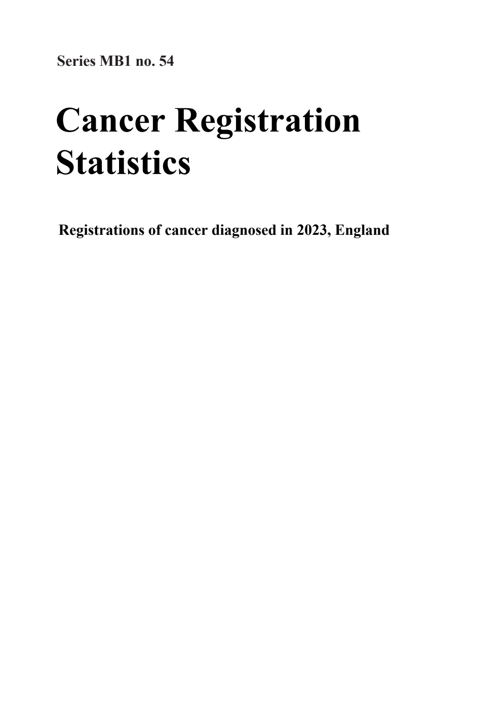 Series MB1 Number 54 Cancer Registration Statistics. Registrations of cancer diagnosed in 2023, England