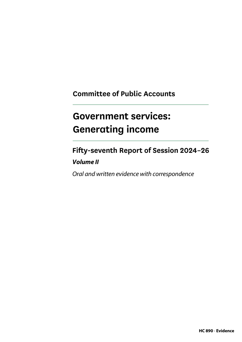 Public Accounts Committee 57th Report. Government services: Generating income Volume 2. Oral and written evidence with correspondence