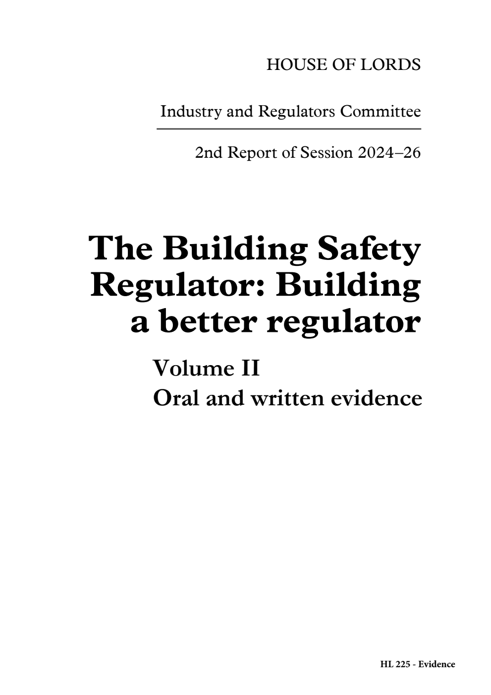 Industry and Regulators Committee 2nd Report. The Building Safety Regulator: Building a better regulator Volume 2. Oral and written evidence
