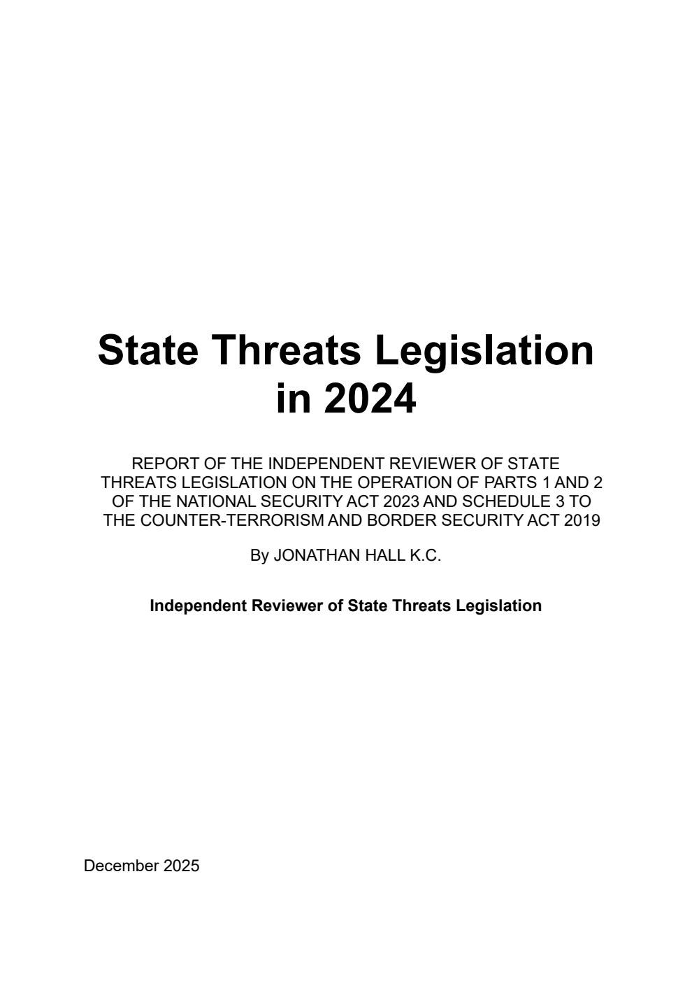State Threats Legislation in 2024: Report of the Independent Reviewer of State Threats Legislation on the Operation of Parts 1 and 2 of the National Security Act 2023 and Schedule 3 to the Counter-Terrorism and Border Security Act 2019