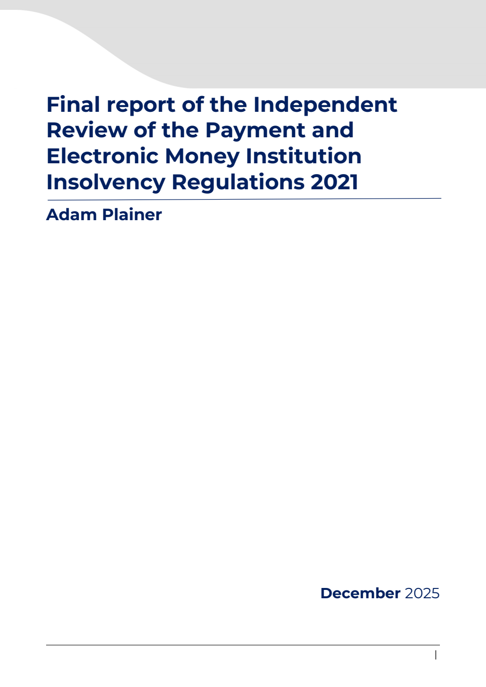 Final report of the Independent Review of the Payment and Electronic Money Institution Insolvency Regulations 2021. Adam Plainer
