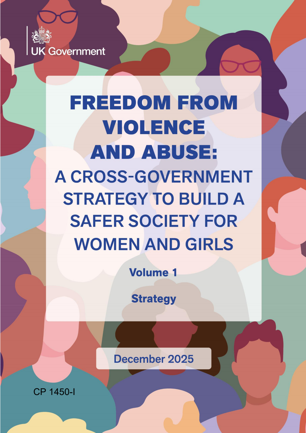 Freedom from Violence and Abuse: A cross-government strategy to build a safer society for women and girls Volume 1. Strategy