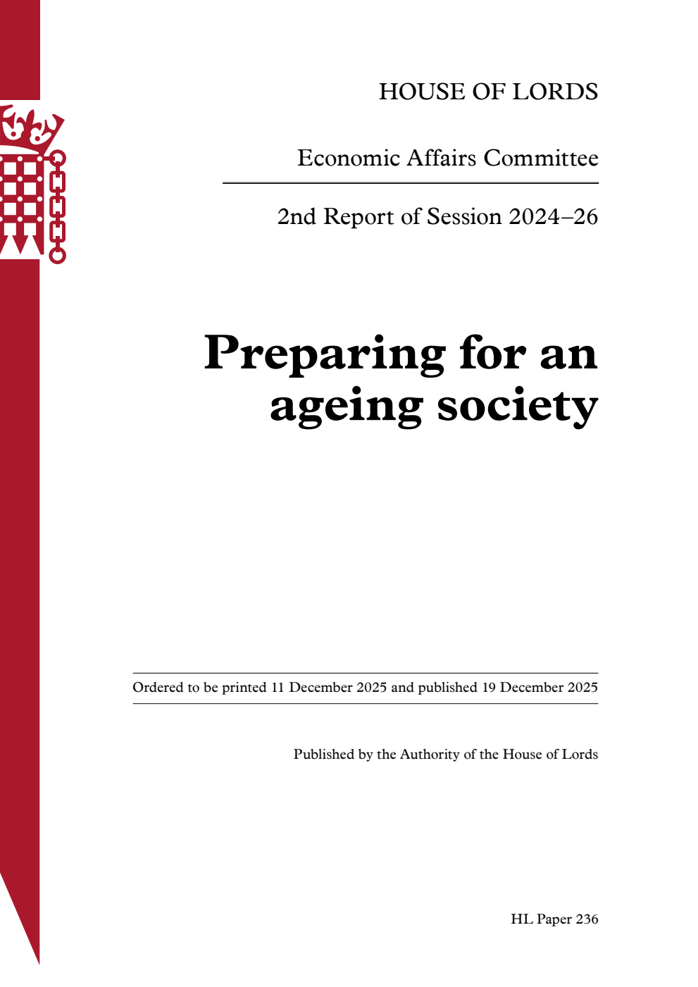 Economic Affairs Committee 2nd Report. Preparing for an ageing society Volume 1. Report