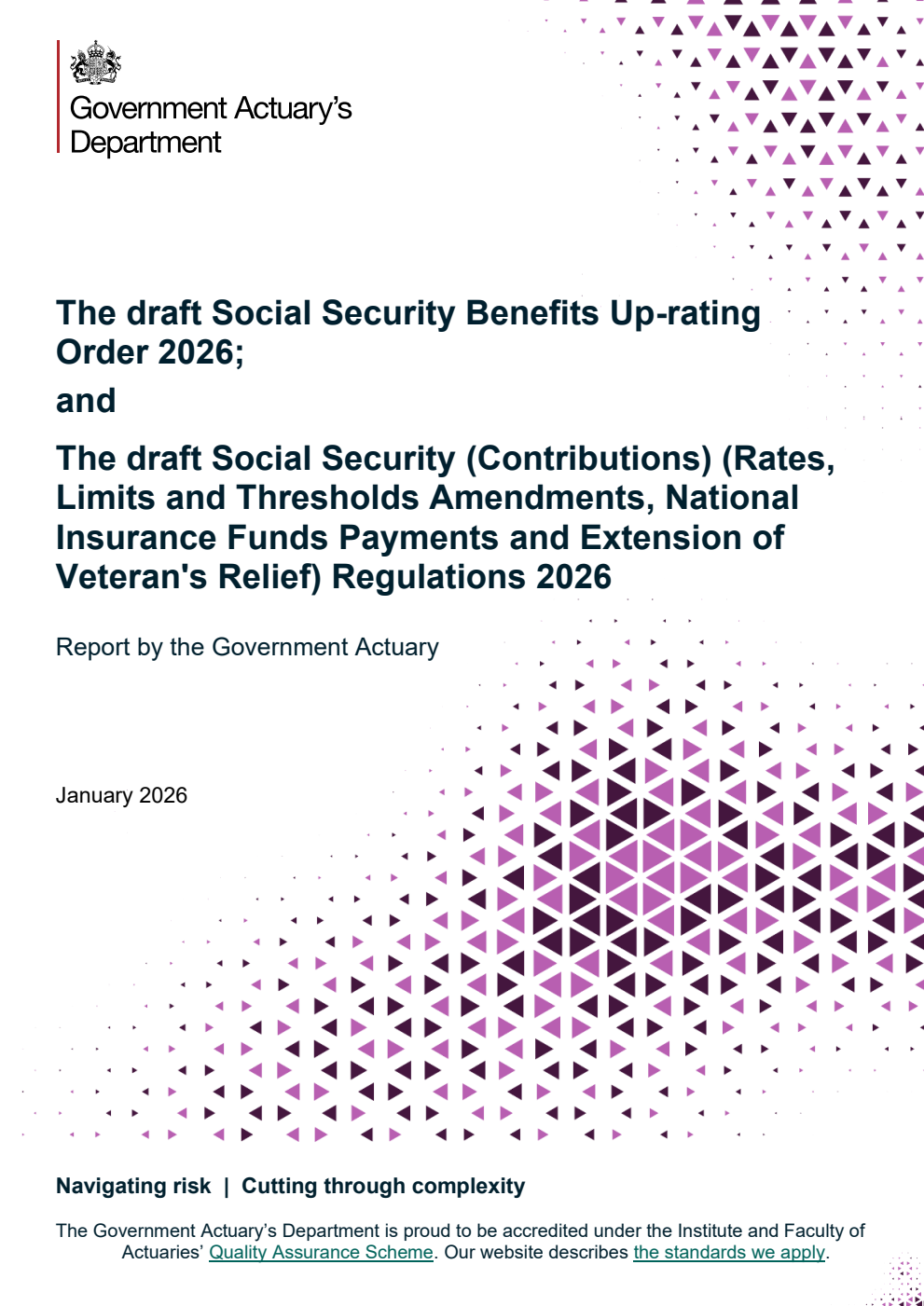Report by the Government Actuary on: The draft Social Security Benefits Up-rating Order 2026; and The draft Social Security (Contributions) (Rates, Limits and Thresholds Amendments, National Insurance Funds Payments and Extension of Veteran's Relief) Regulations 2026
