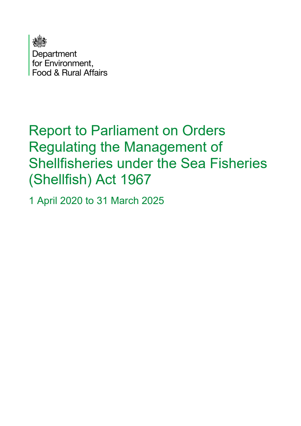 Report to Parliament on Orders Regulating the Management of Shellfisheries under the Sea Fisheries (Shellfish) Act 1967 1 April 2020 to 31 March 2025