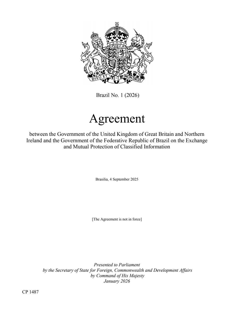 Brazil No. 1 (2026) Agreement between the Government of the United Kingdom of Great Britain and Northern Ireland and the Government of the Federative Republic of Brazil on the Exchange and Mutual Protection of Classified Information. Brasilia, 4 September 2025
