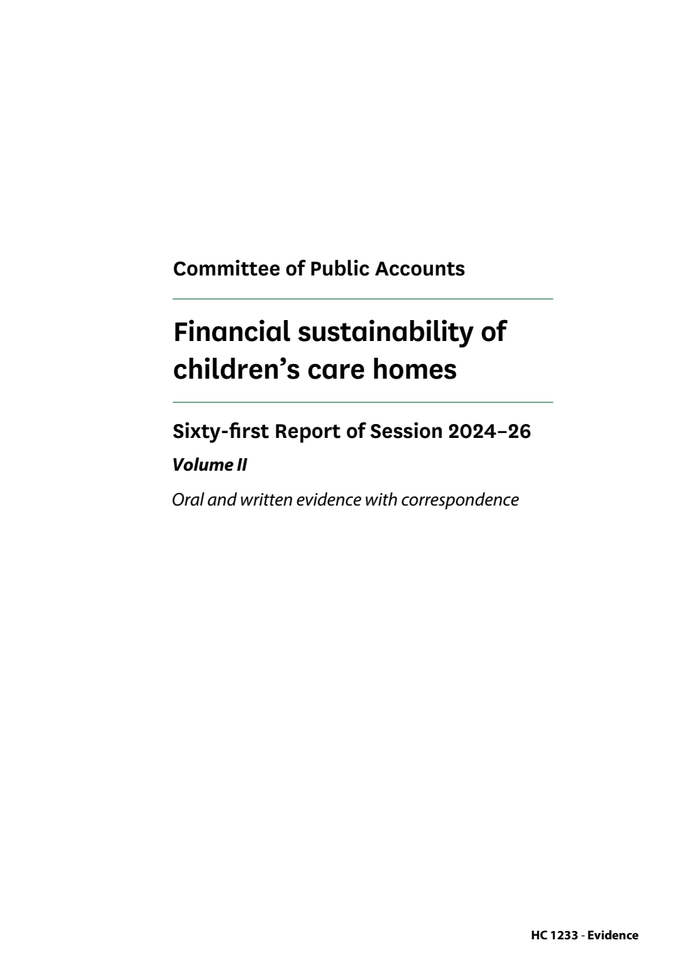 Public Accounts Committee 61st Report. Financial sustainability of children’s care homes Volume 2. Oral and written evidence with correspondence