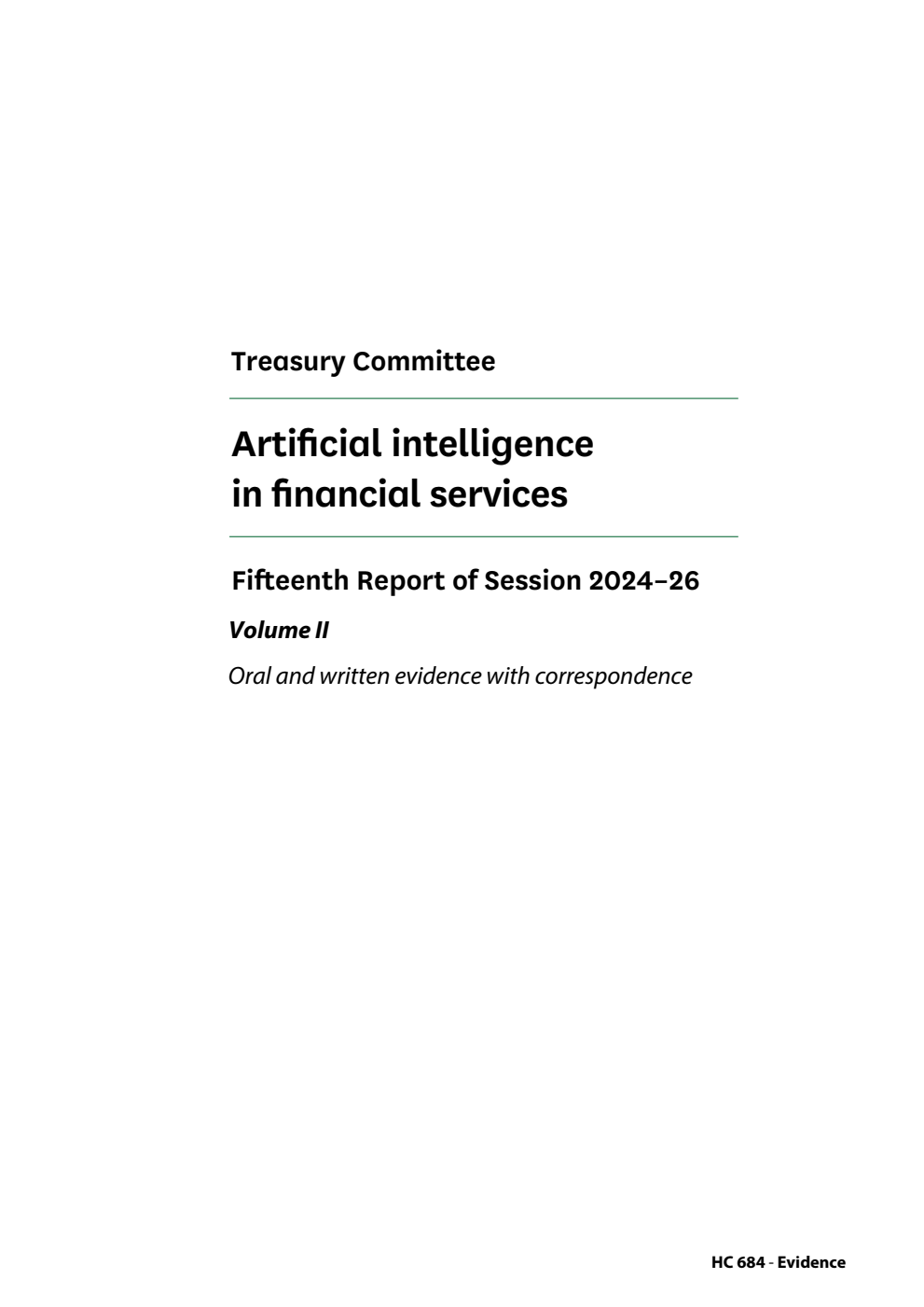 Treasury Committee 15th Report. Artificial intelligence in financial services Volume 2. Oral and written evidence with correspondence
