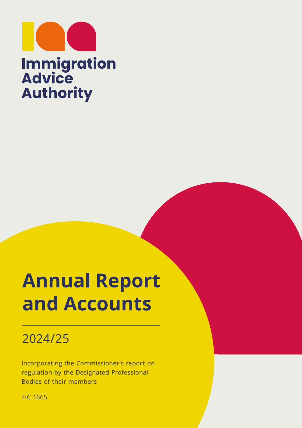 Immigration Advice Authority Annual Report and Accounts for the period 1 April 2024 to 31 March 2025 incorporating the Commissioner’s report on regulation by the Designated Professional Bodies of their members