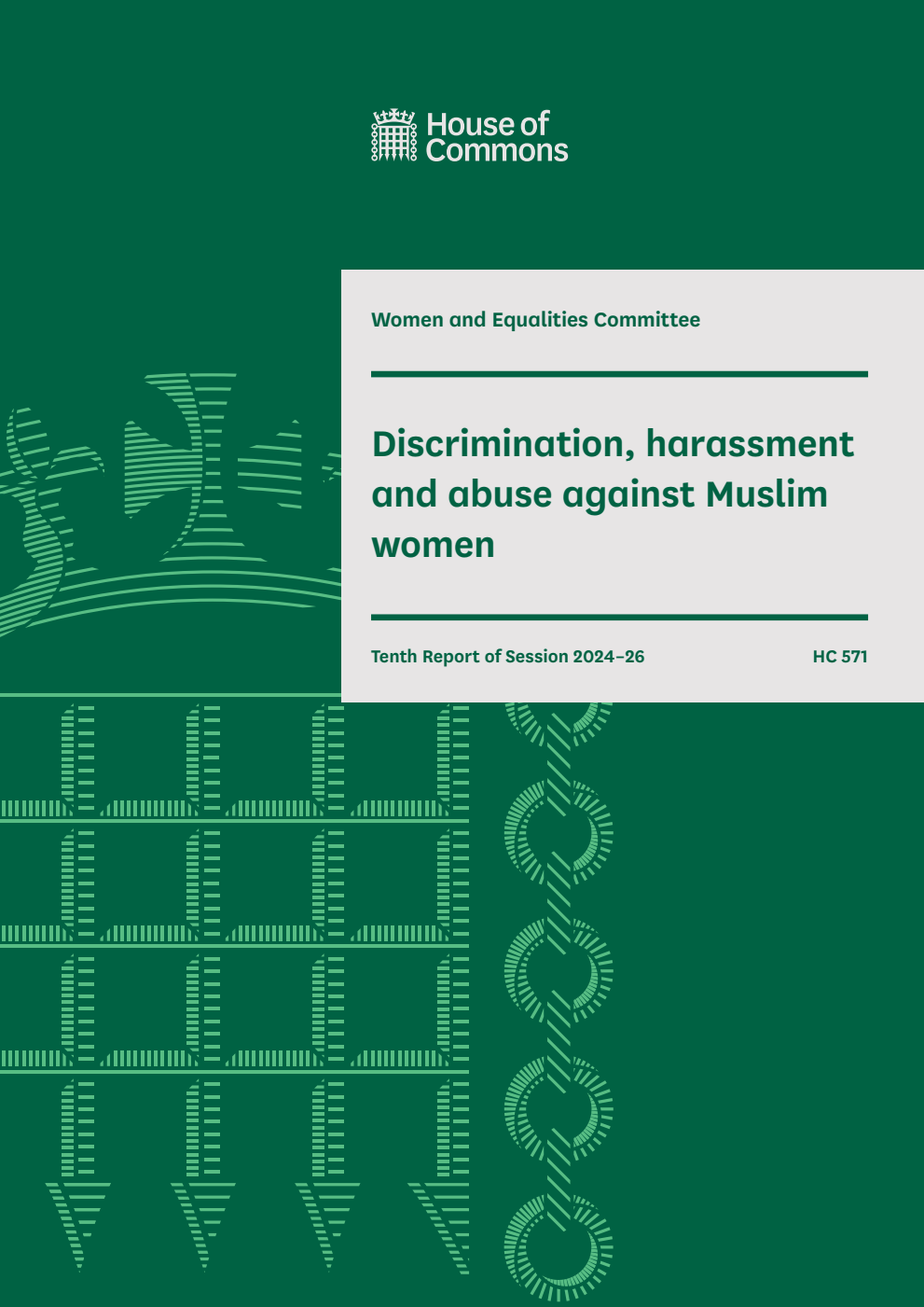 Women and Equalities Committee 10th Report. Discrimination, harassment and abuse against Muslim women Volume 1. Report