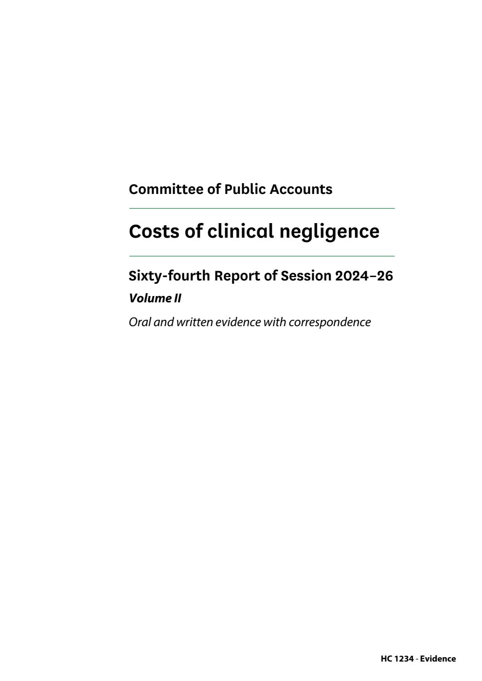 Public Accounts Committee 64th Report. Costs of clinical negligence Volume 2. Oral and written evidence with correspondence