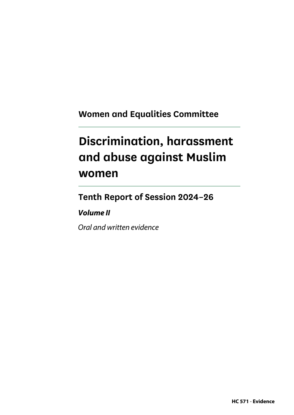 Women and Equalities Committee 10th Report. Discrimination, harassment and abuse against Muslim women Volume 2. Oral and written evidence