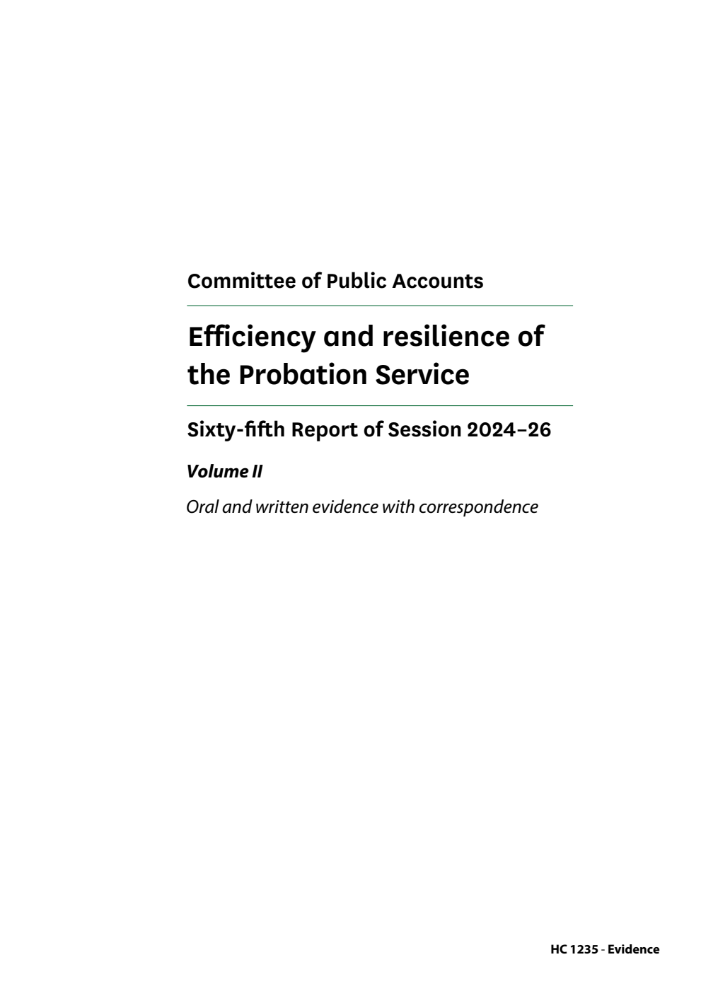 Public Accounts Committee 65th Report. Efficiency and resilience of the Probation Service Volume 2. Oral and written evidence with correspondence