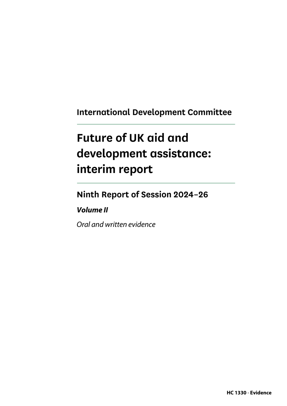International Development Committee 9th Report. Future of UK aid and development assistance: interim report Volume 2. Oral and written evidence