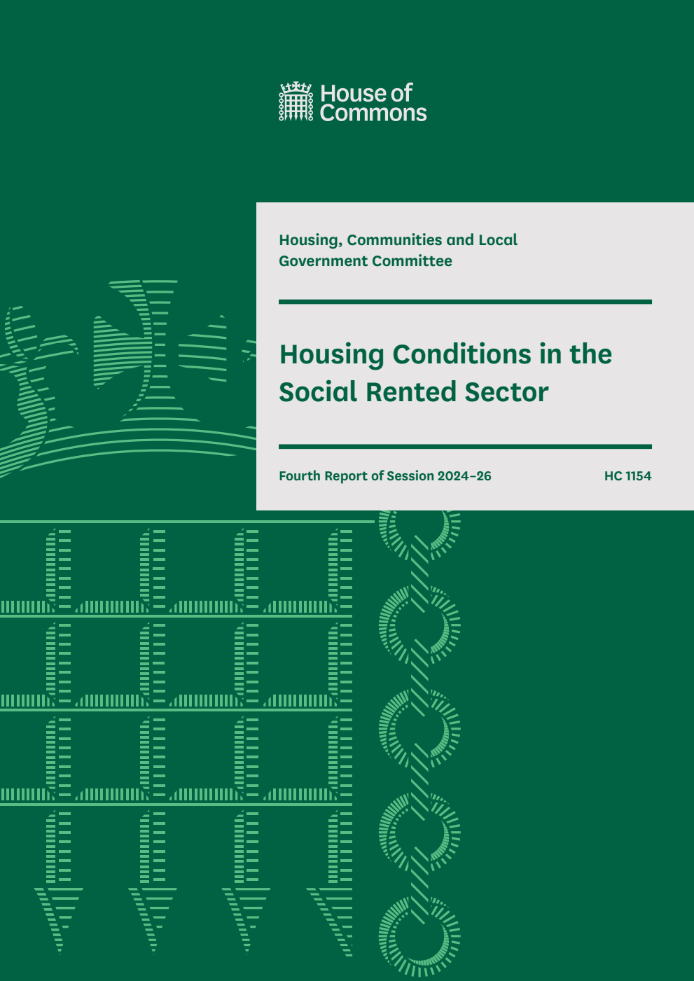 Housing, Communities and Local Government Committee 4th Report. Housing Conditions in the Social Rented Sector Volume 1. Report
