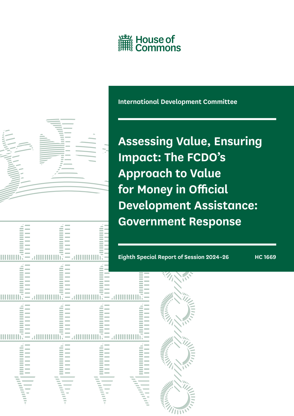 International Development Committee 8th Special Report. Assessing Value, Ensuring Impact: The FCDO’s Approach to Value for Money in Official Development Assistance: Government Response