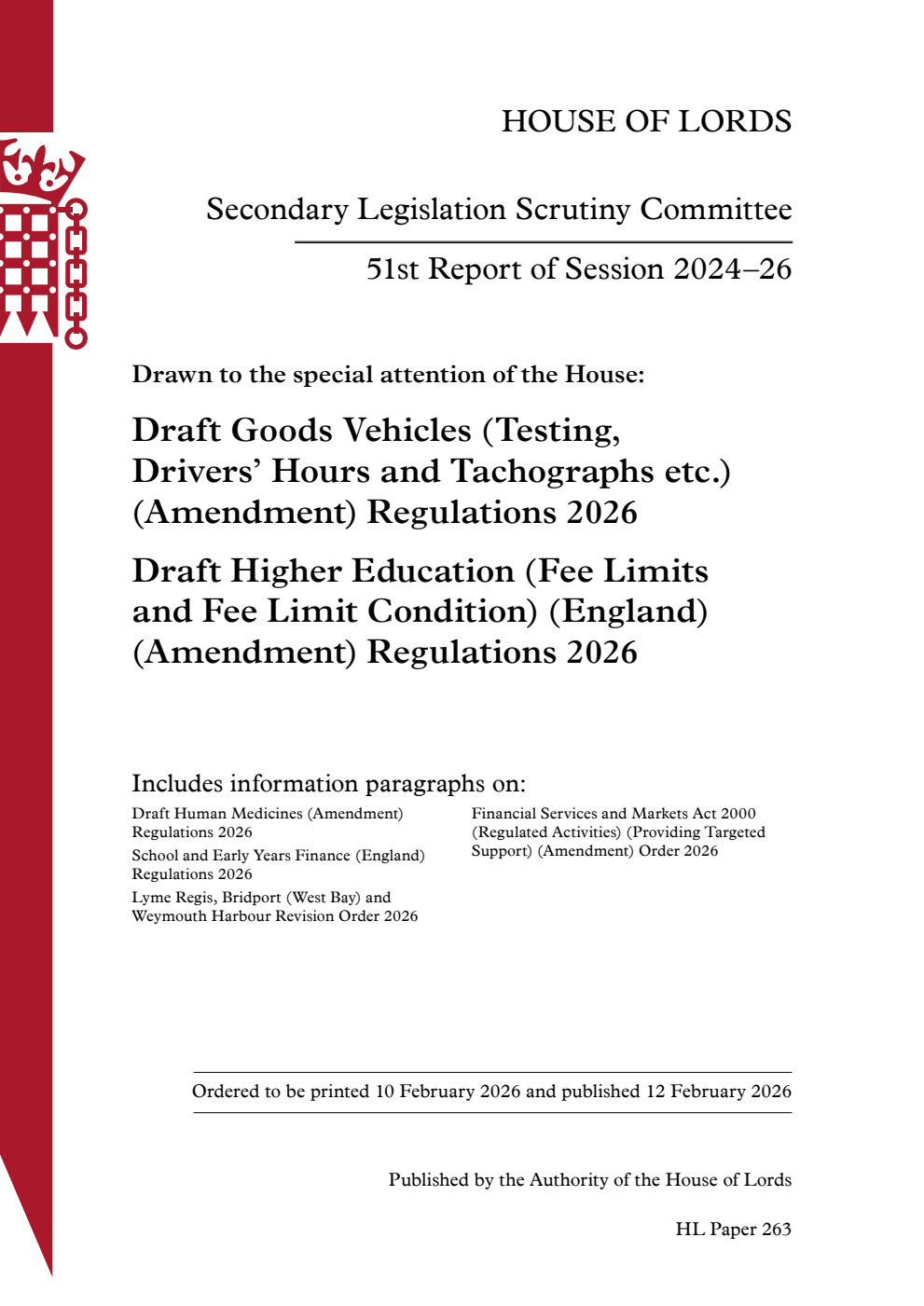 Secondary Legislation Scrutiny Committee 51st Report. Drawn to the special attention of the House: Draft Goods Vehicles (Testing, Drivers’ Hours and Tachographs etc.) (Amendment) Regulations 2026 Draft Higher Education (Fee Limits and Fee Limit Condition) (England) (Amendment) Regulations 2026