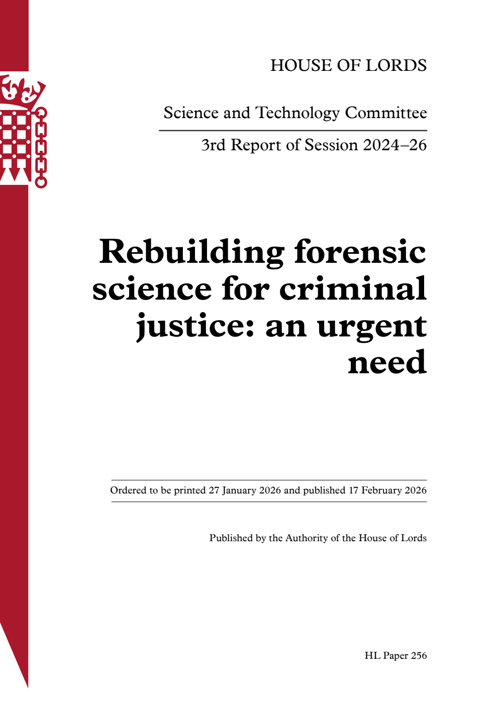 Science and Technology Committee 3rd Report. Rebuilding forensic science for criminal justice: an urgent need Volume 1. Report