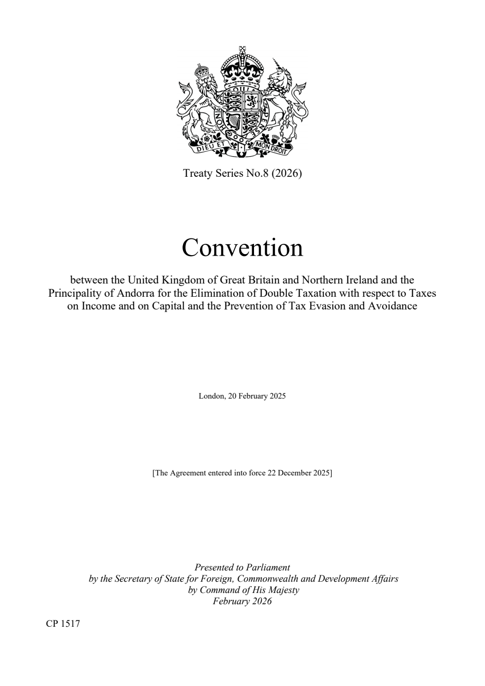 Treaty Series No.8 (2026) Convention between the United Kingdom of Great Britain and Northern Ireland and the Principality of Andorra for the Elimination of Double Taxation with respect to Taxes on Income and on Capital and the Prevention of Tax Evasion and Avoidance. London, 20 February 2025