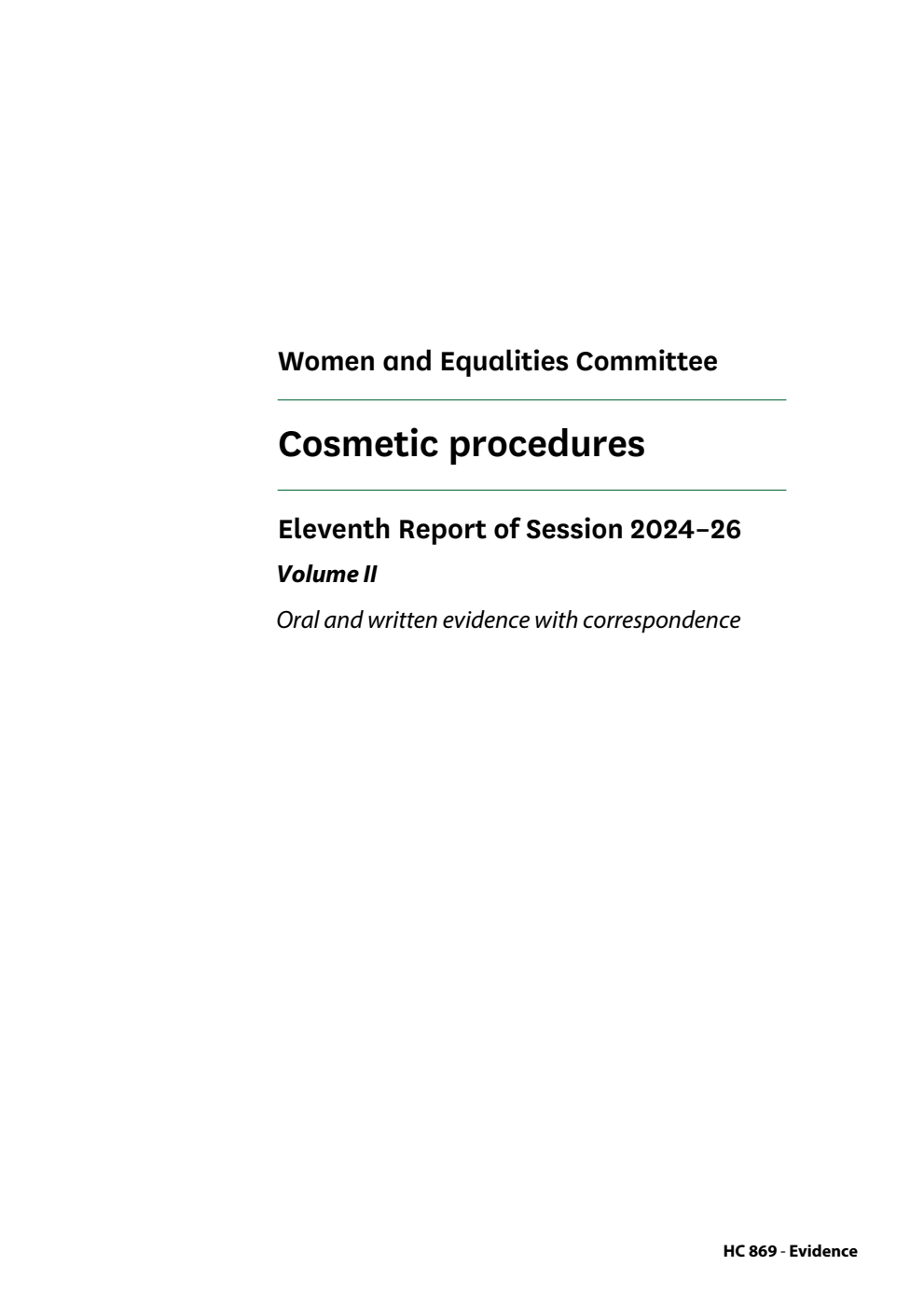 Women and Equalities Committee 11th Report. Cosmetic procedures Volume 2. Oral and written evidence with correspondence