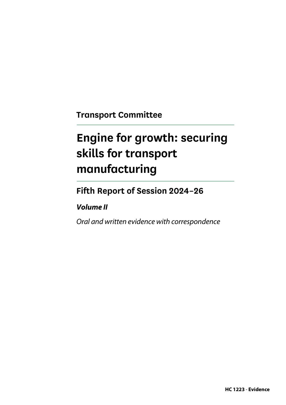 Transport Committee 5th Report. Engine for growth: securing skills for transport manufacturing Volume 2. Oral and written evidence with correspondence