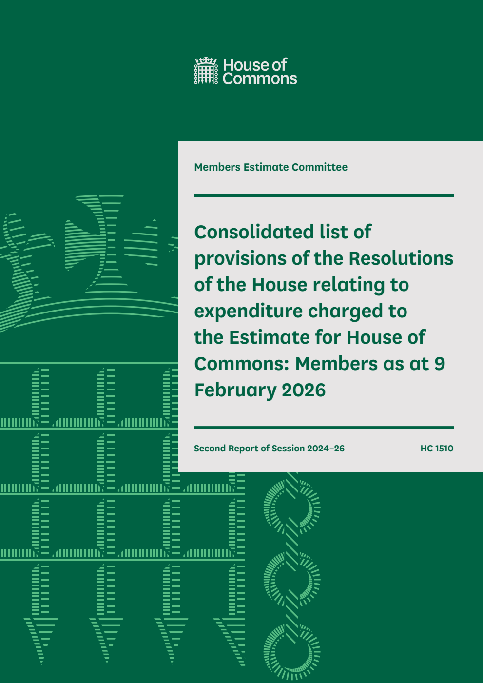Members Estimate Committee 2nd Report. Consolidated list of provisions of the Resolutions of the House relating to expenditure charged to the Estimate for House of Commons: Members as at 9 February 2026