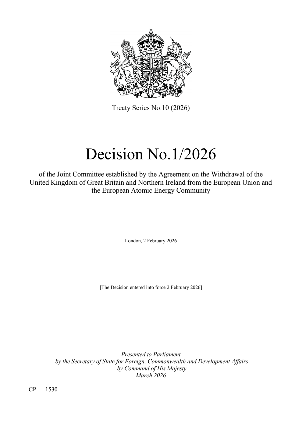 Treaty Series No. 10 (2026) Decision No.1/2026 of the Joint Committee established by the Agreement on the Withdrawal of the United Kingdom of Great Britain and Northern Ireland from the European Union and the European Atomic Energy Community. London, 2 February 2026