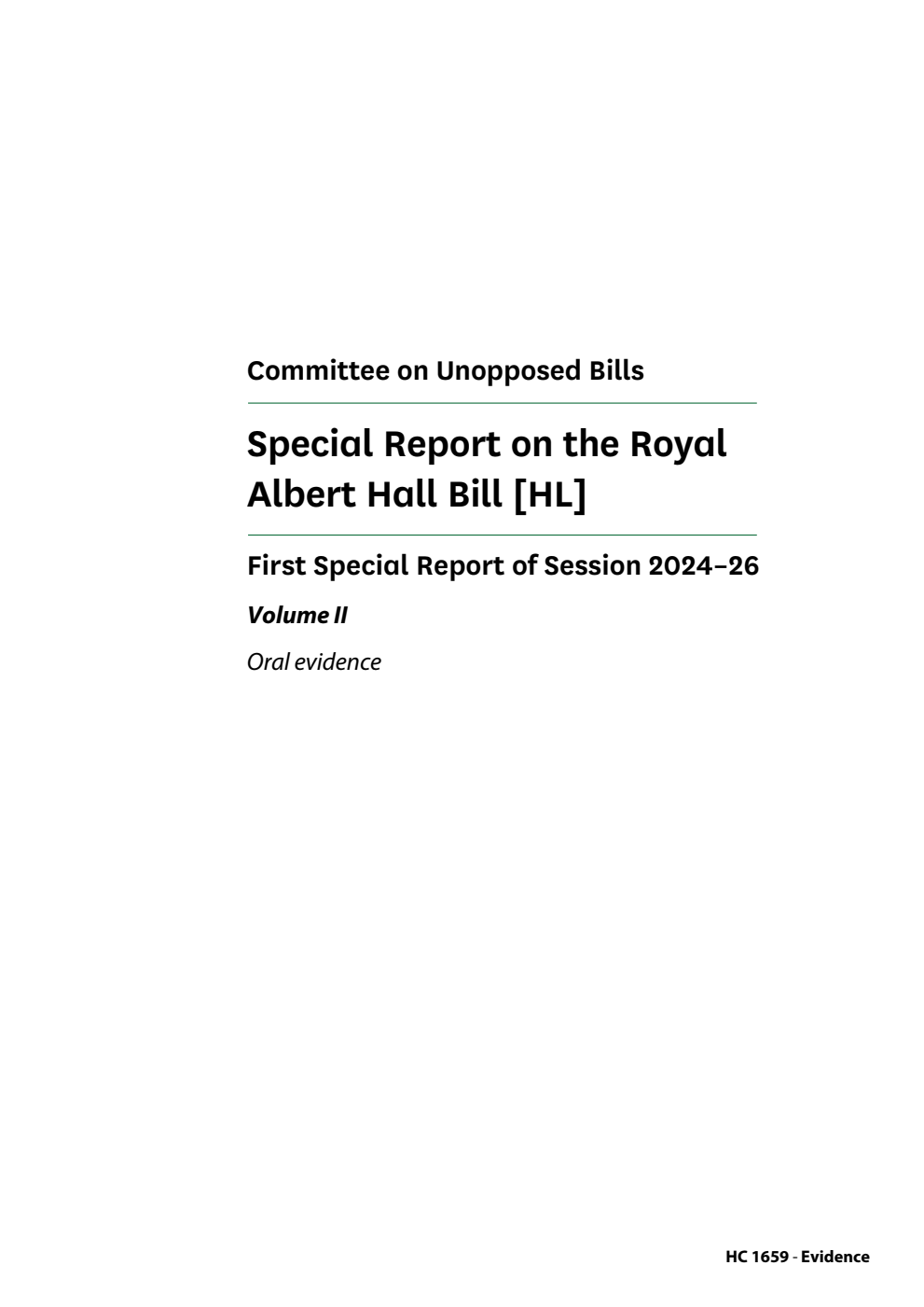 Committee on Unopposed Bills 1st Special Report. Special Report on the Royal Albert Hall Bill [HL] Volume 2. Oral evidence