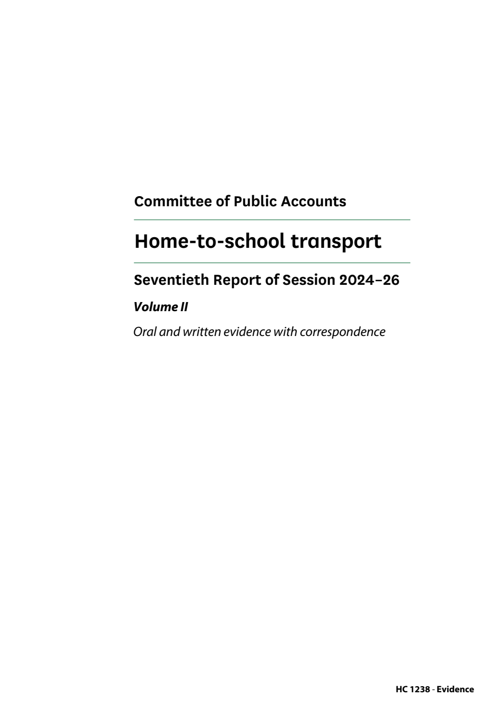 Public Accounts Committee 70th Report. Home-to-school transport Volume 2. Oral and written evidence with correspondence