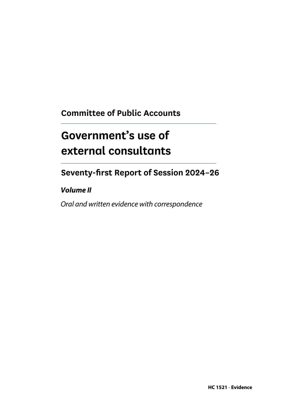 Public Accounts Committee 71st Report. Government’s use of external consultants Volume 2. Oral and written evidence with correspondence