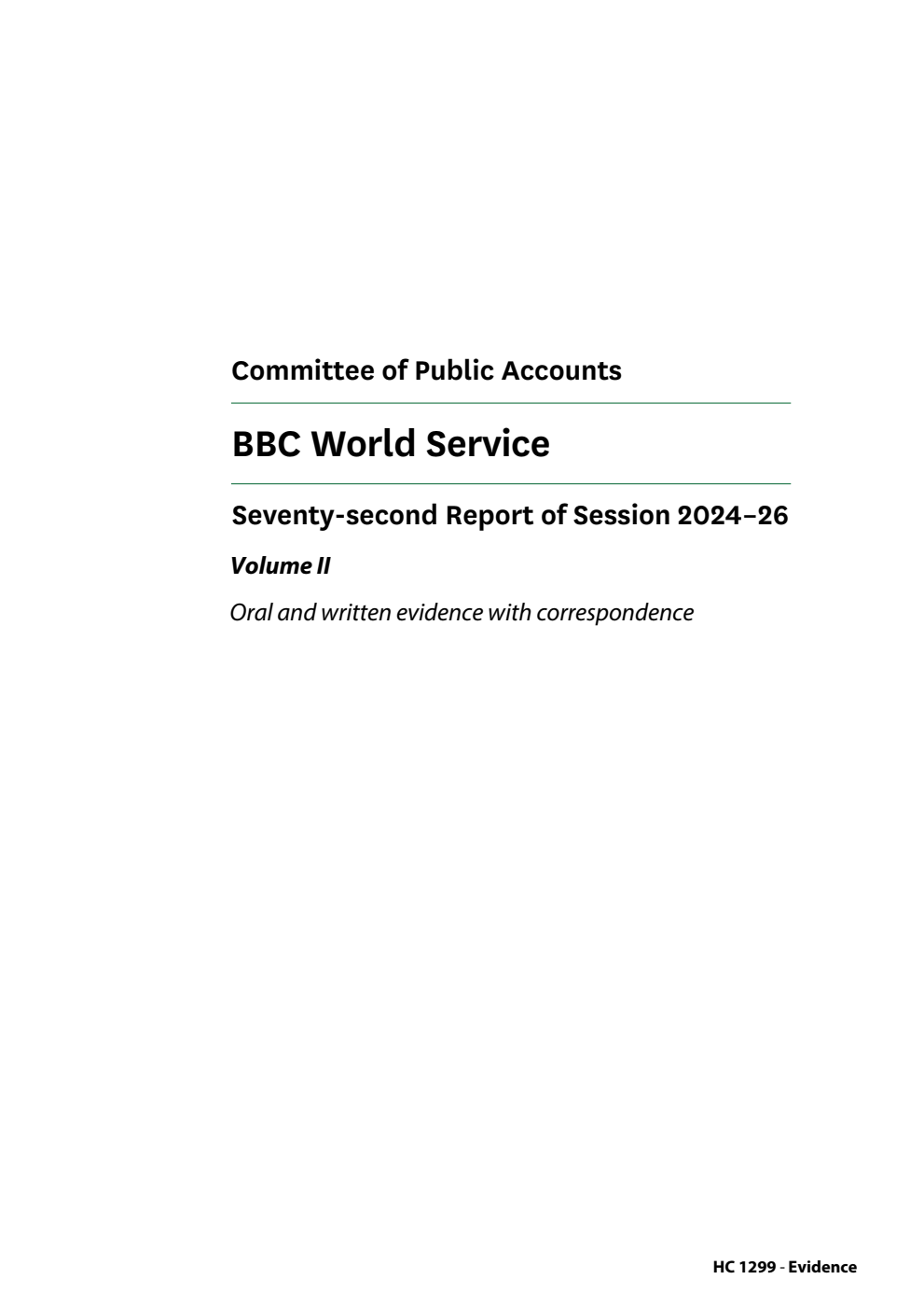 Public Accounts Committee 72nd Report. BBC World Service Volume 2. Oral and written evidence with correspondence