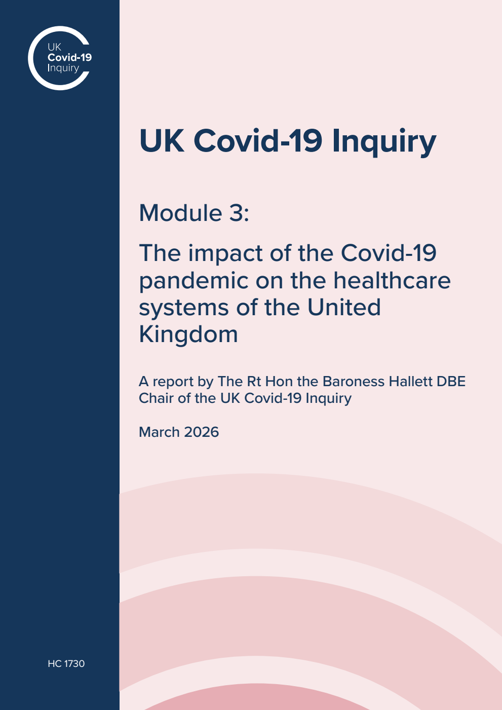 UK Covid-19 Inquiry. Module 3: The impact of the Covid-19 pandemic on the healthcare systems of the United Kingdom. A report by The Rt Hon the Baroness Hallett DBE Chair of the UK Covid-19 Inquiry