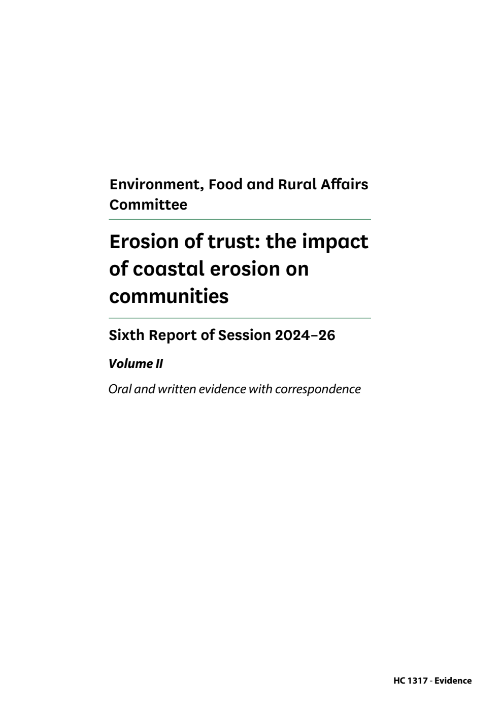 Environment, Food and Rural Affairs Committee 6th Report. Erosion of trust: the impact of coastal erosion on communities Volume 2. Oral and written evidence with correspondence