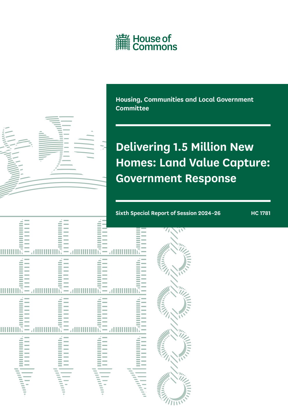 Housing, Communities and Local Government Committee 6th Special Report. Delivering 1.5 Million New Homes: Land Value Capture: Government Response