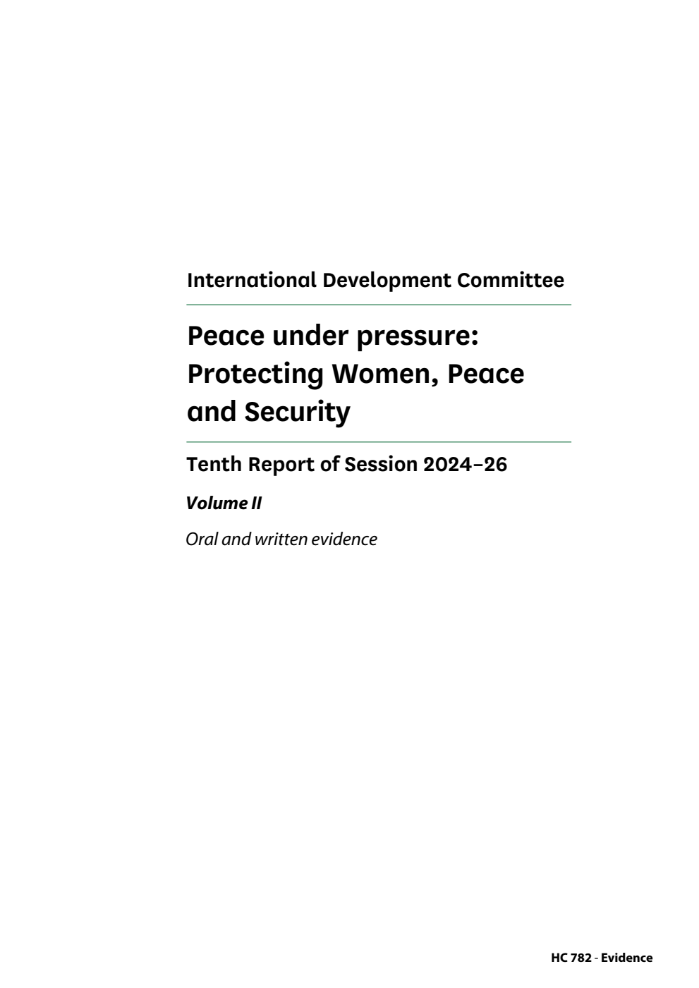 International Development Committee 10th Report. Peace under pressure: Protecting Women, Peace and Security Volume 2. Oral and written evidence