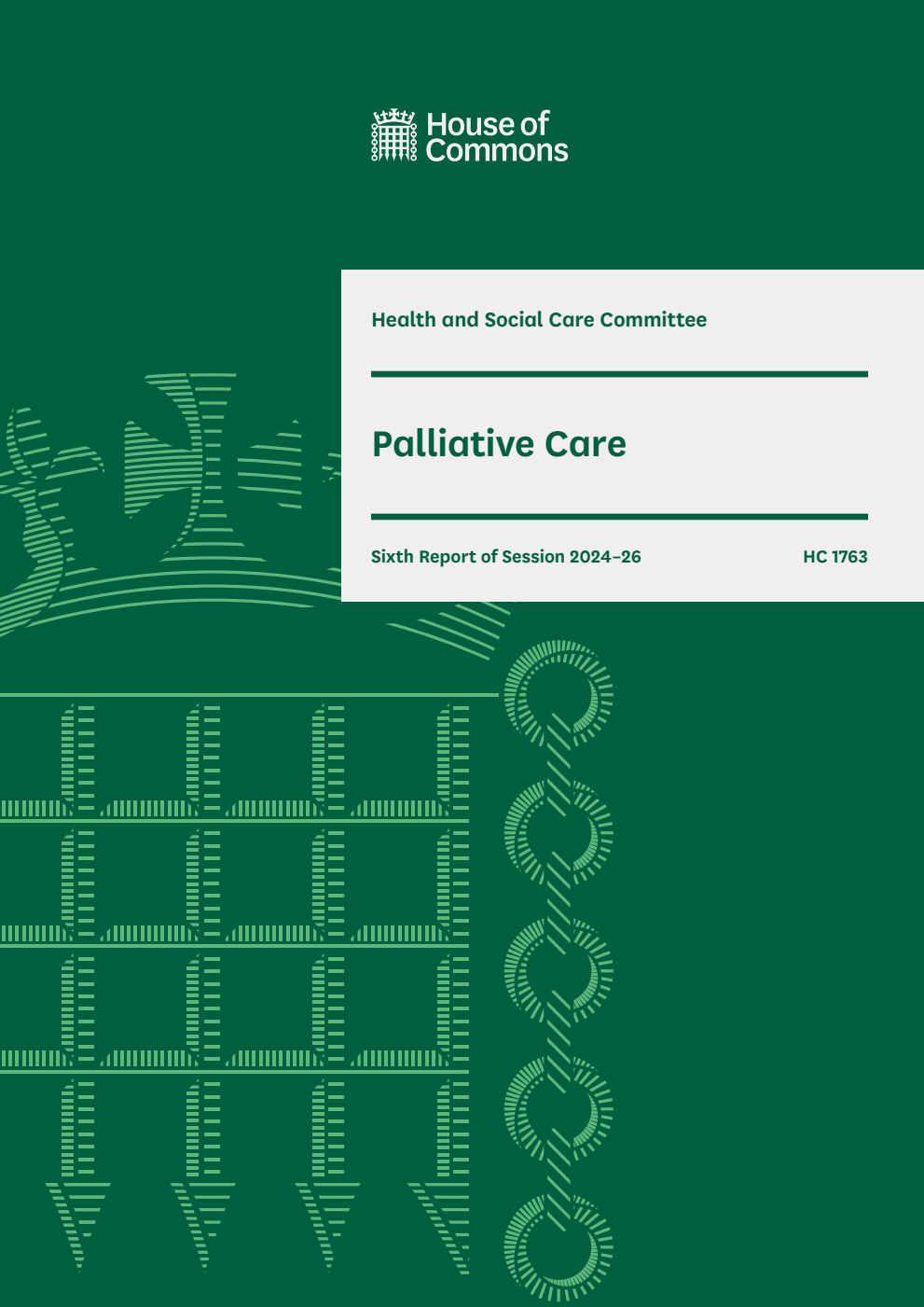 Health and Social Care Committee 6th Report. Palliative Care Volume 1. Report