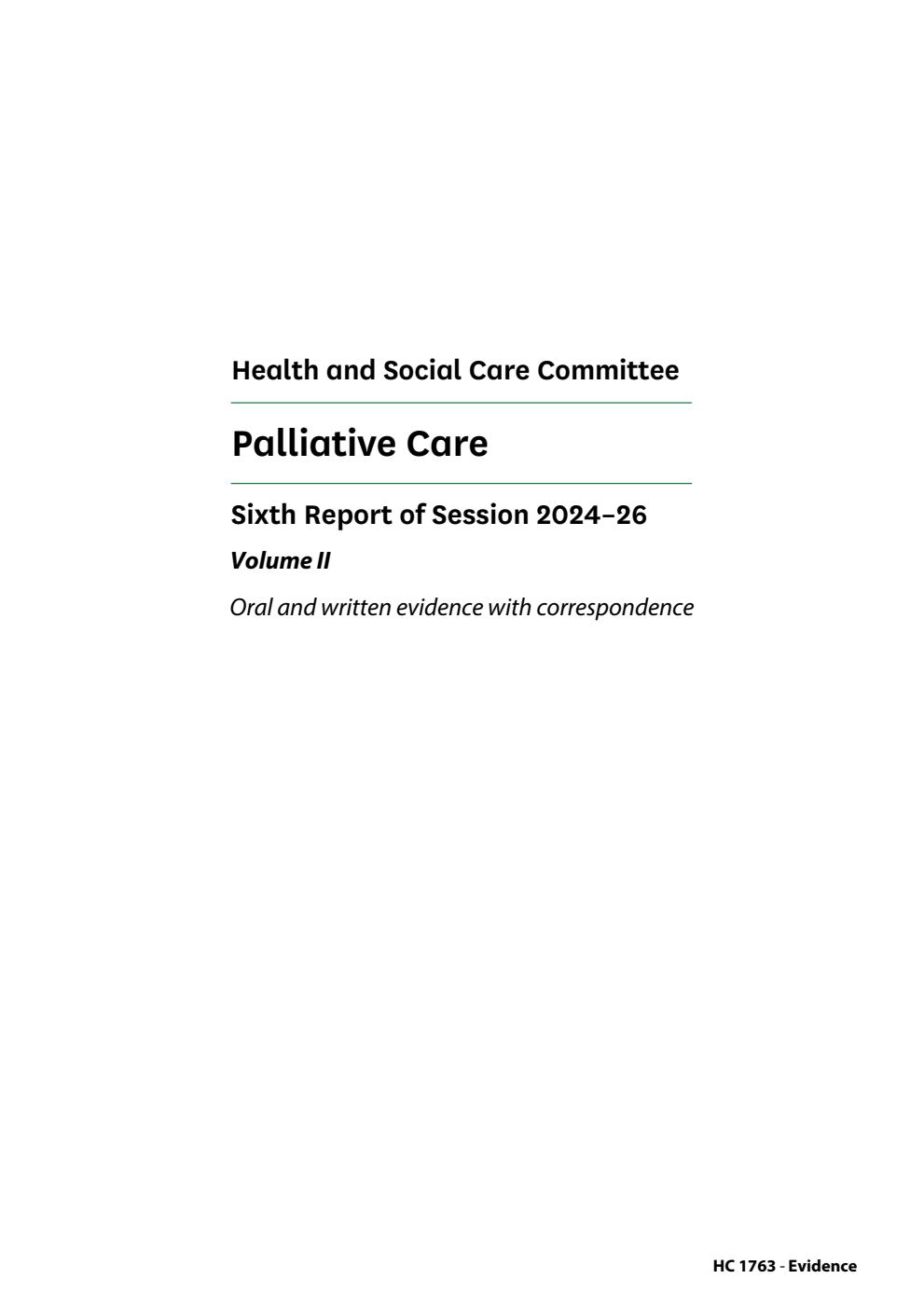 Health and Social Care Committee 6th Report. Palliative Care Volume 2. Oral and written evidence with correspondence