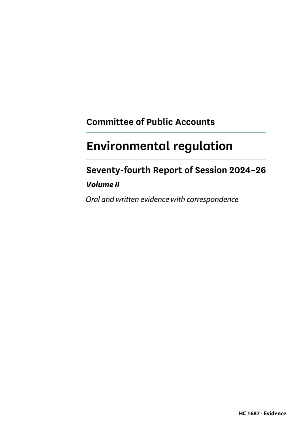 Public Accounts Committee 74th Report. Environmental regulation Volume 2. Oral and written evidence with correspondence
