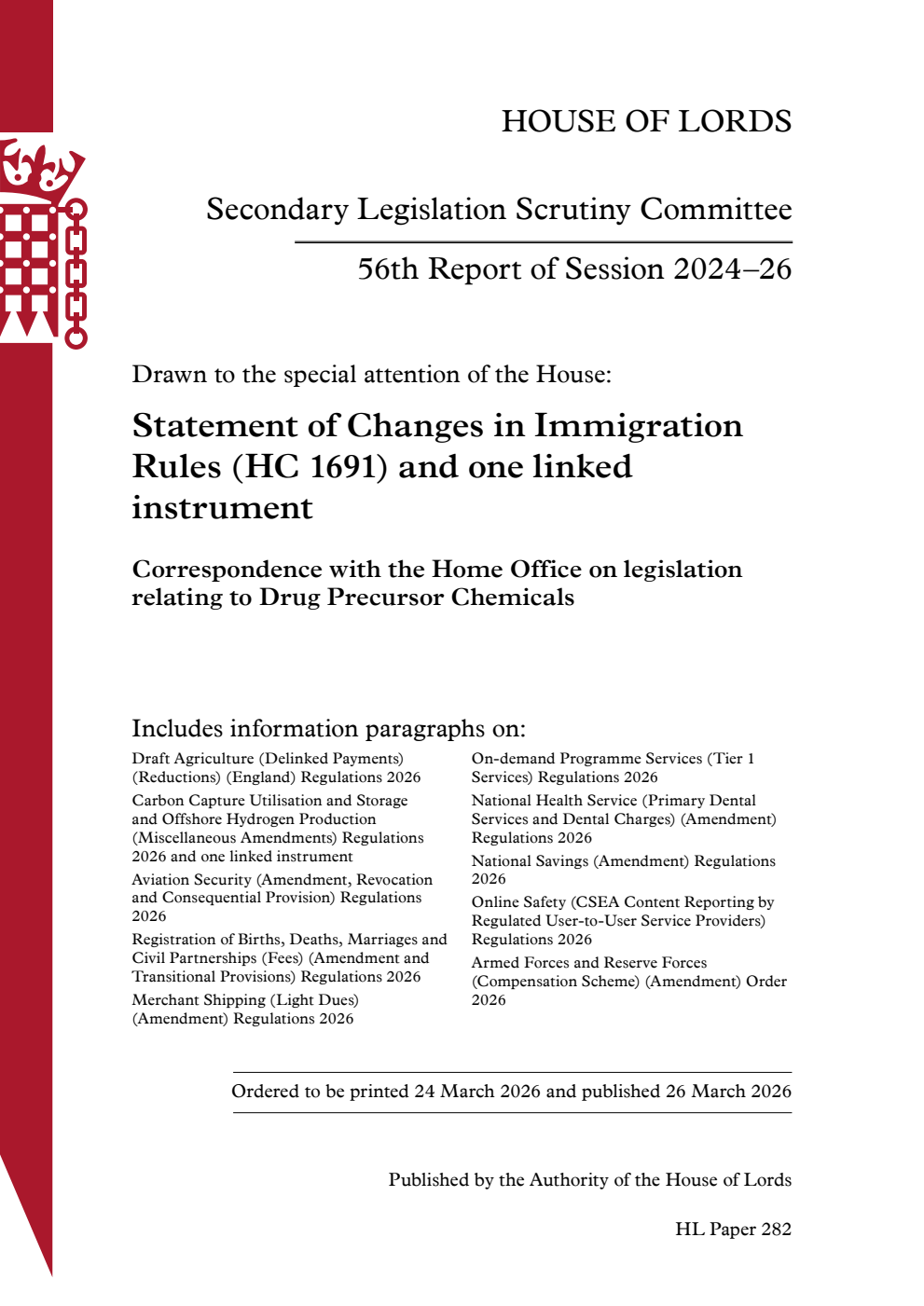 Secondary Legislation Scrutiny Committee 56th Report. Drawn to the special attention of the House: Statement of Changes in Immigration Rules (HC 1691) and one linked instrument. Correspondence with the Home Office on legislation relating to Drug Precursor Chemicals