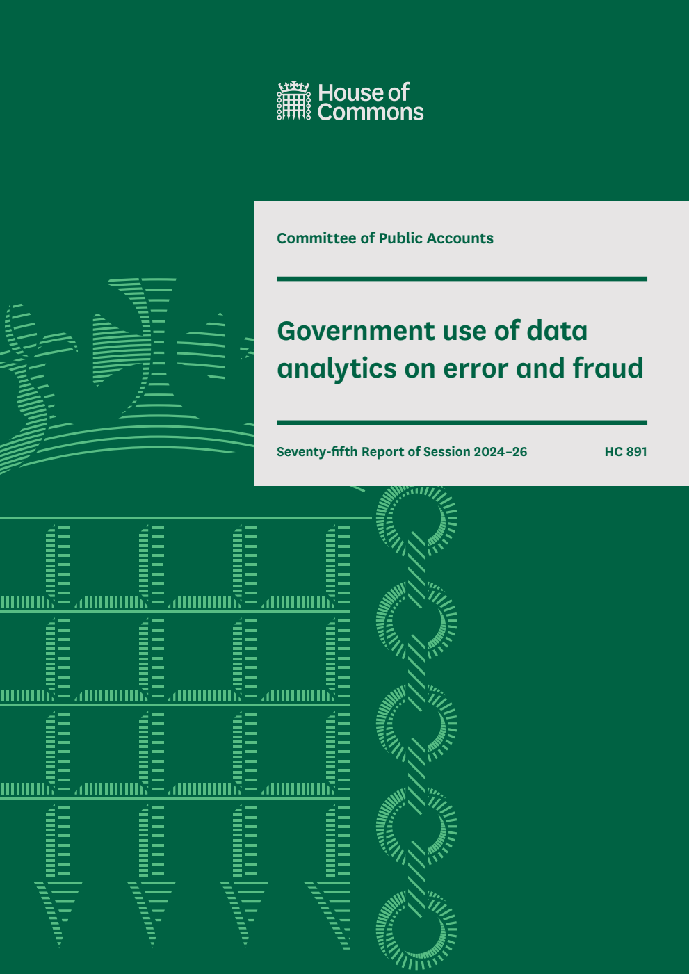 Public Accounts Committee 75th Report. Government use of data analytics on error and fraud Volume 1. Report