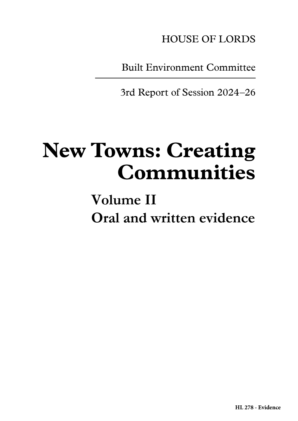 Built Environment Committee 3rd Report. New Towns: Creating Communities Volume 2. Oral and written evidence